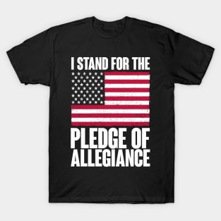 I Stand For The Pledge Of Allegiance - USA America T-Shirt